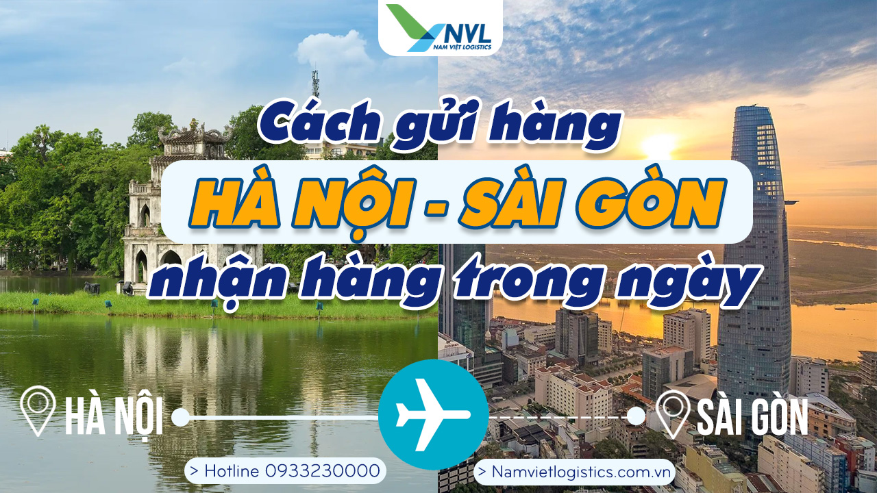 gửi hàng Hà Nội Sài Gòn trong ngày