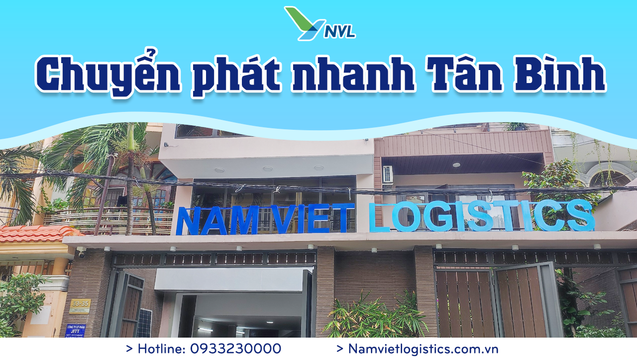 Chuyển phát nhanh quận Tân Bình - Nam Việt Logistics