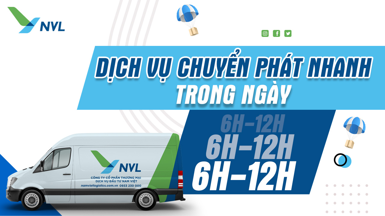 Gửi dịch vụ vận chuyển nhanh trong ngày tại Nam Việt Logistics