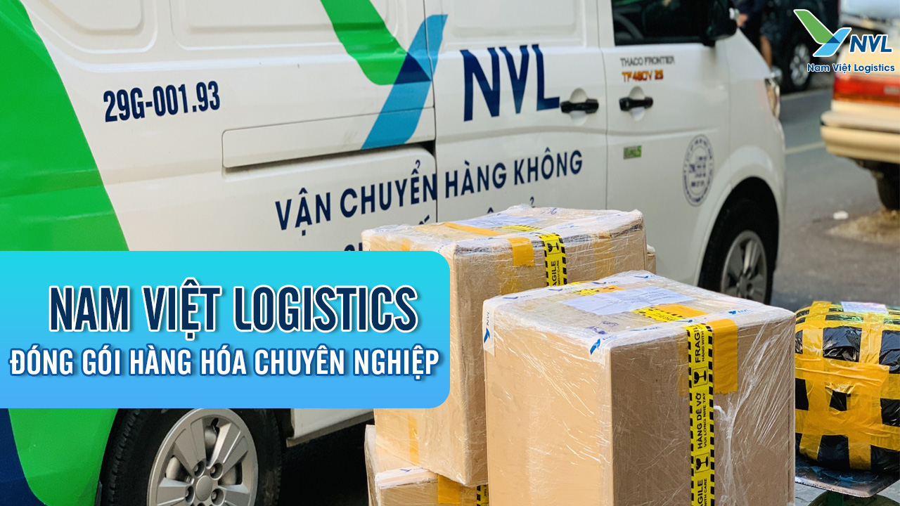 Dịch vụ đóng gói hàng hóa chuyên nghiệp - Nam Việt Logistics