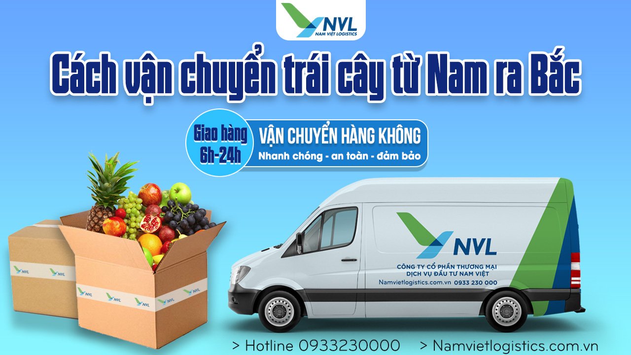 cách vận chuyển trái cây từ Nam ra Bắc